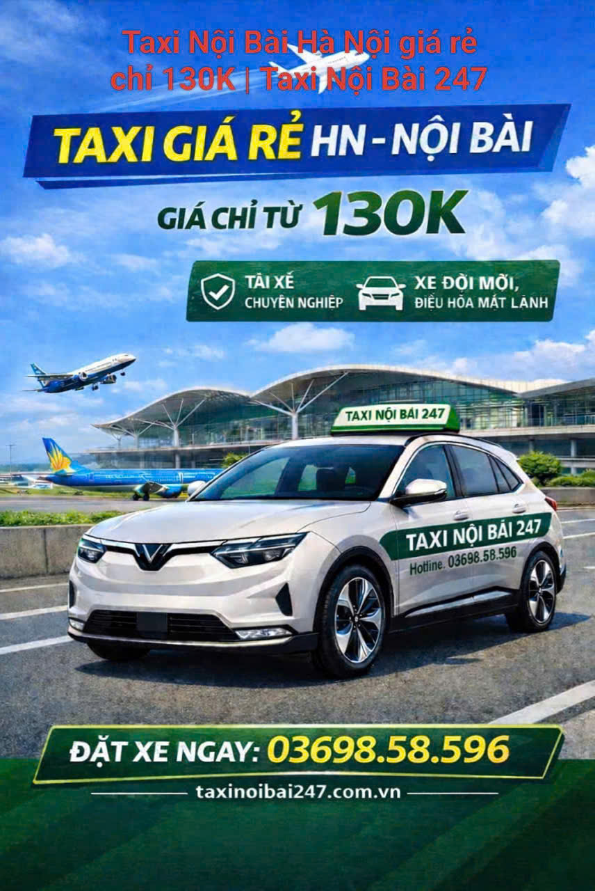 Xe đưa đón sân bay nội bài 5 Xe đưa đón sân bay nội bài giá chỉ 130K – Đón nhanh 24/7, xe sạch, đúng giờ | Taxi Nội Bài 247